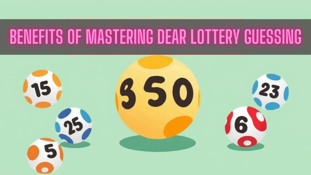 benifits of dear lottery guessing