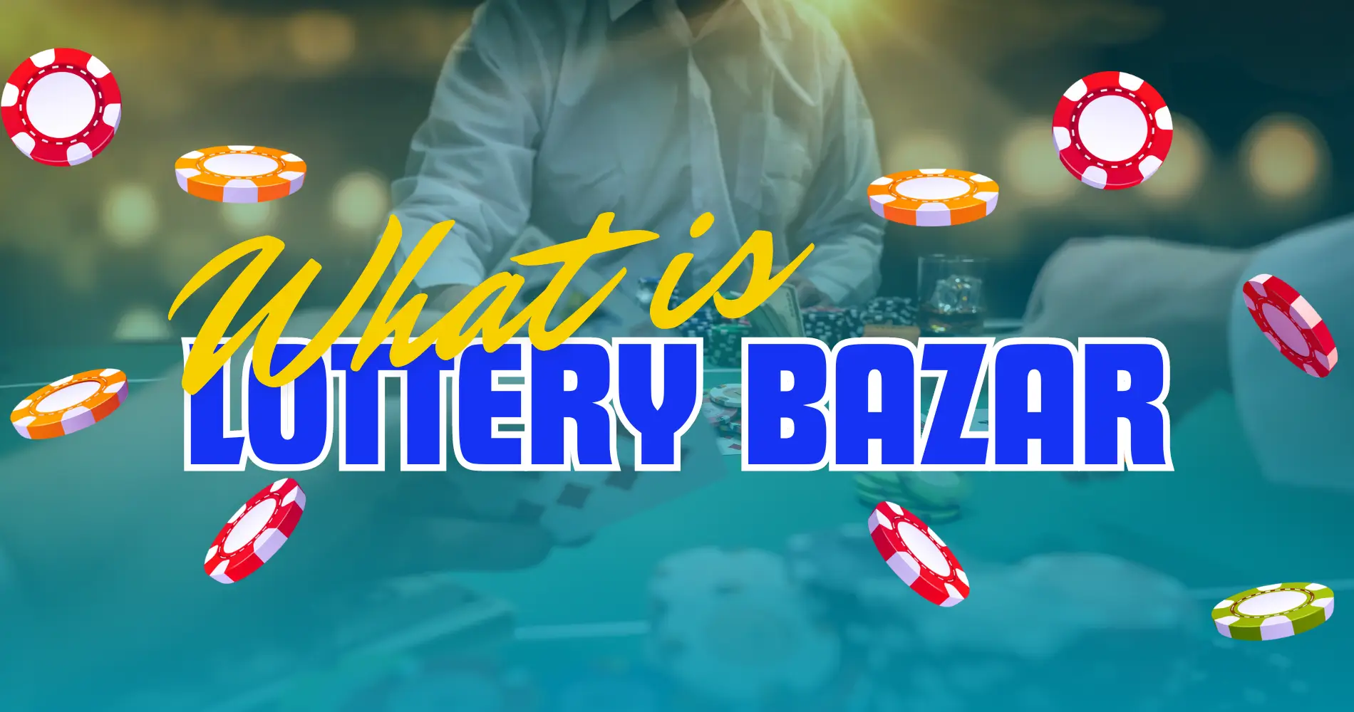 Lottery Bazar: Your Ticket to Winning Big