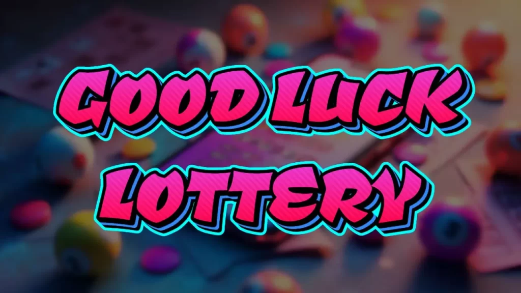 Good Luck Lottery