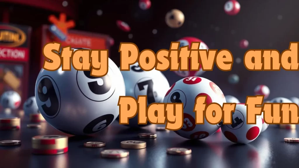 Stay Positive with Lottery Tips and Play for Fun